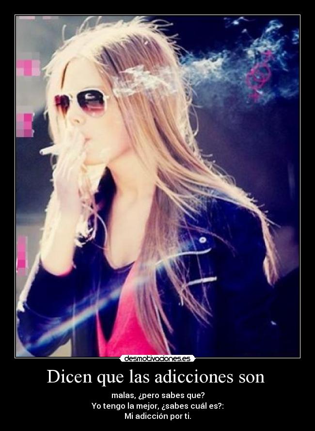 Dicen que las adicciones son -