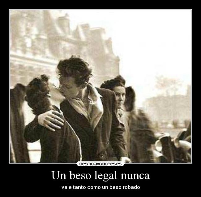 Un beso legal nunca -
