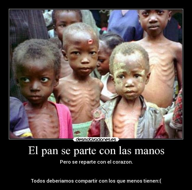 El pan se parte con las manos -