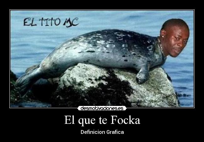 El que te Focka -