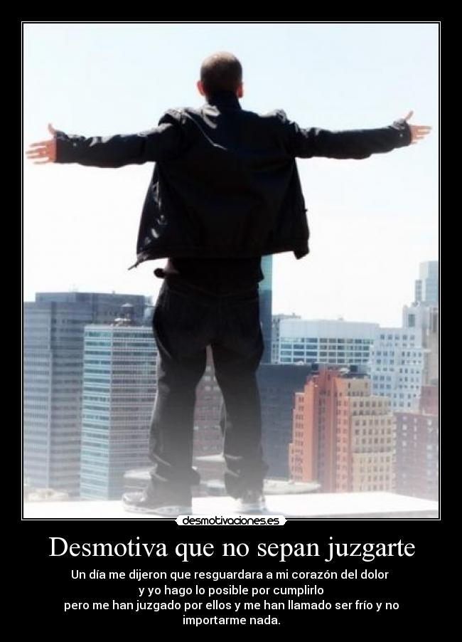 Desmotiva que no sepan juzgarte -