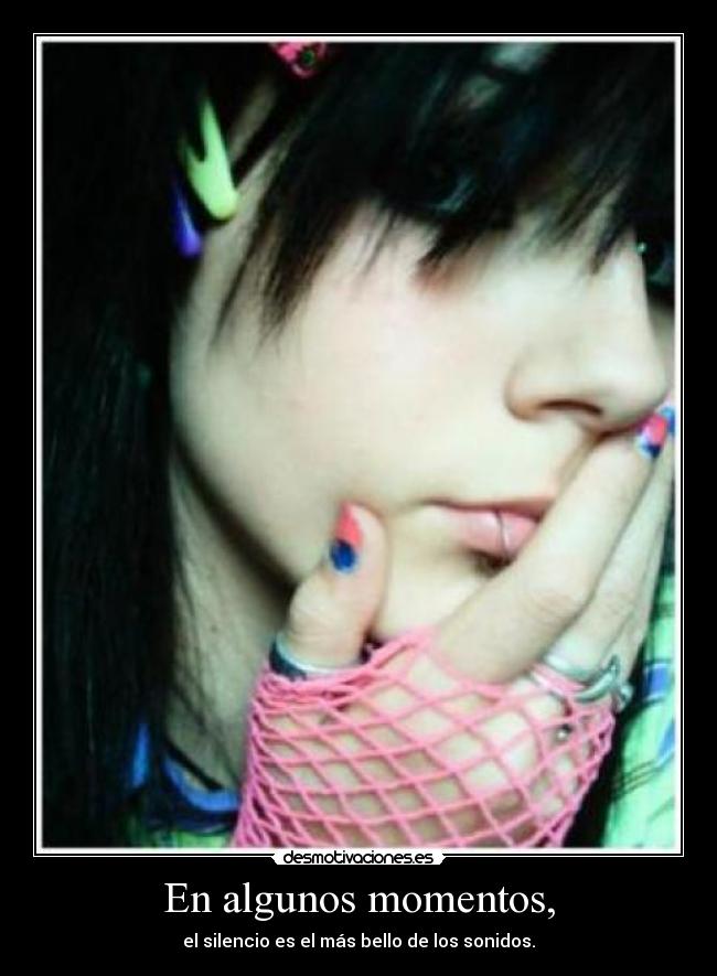 En algunos momentos, -