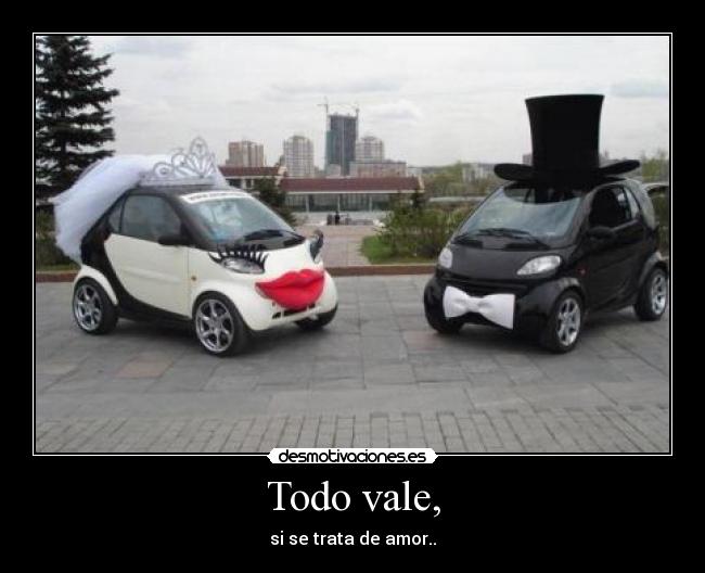 Todo vale, - si se trata de amor..