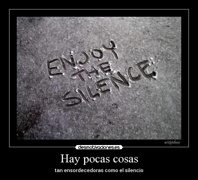 Hay pocas cosas -