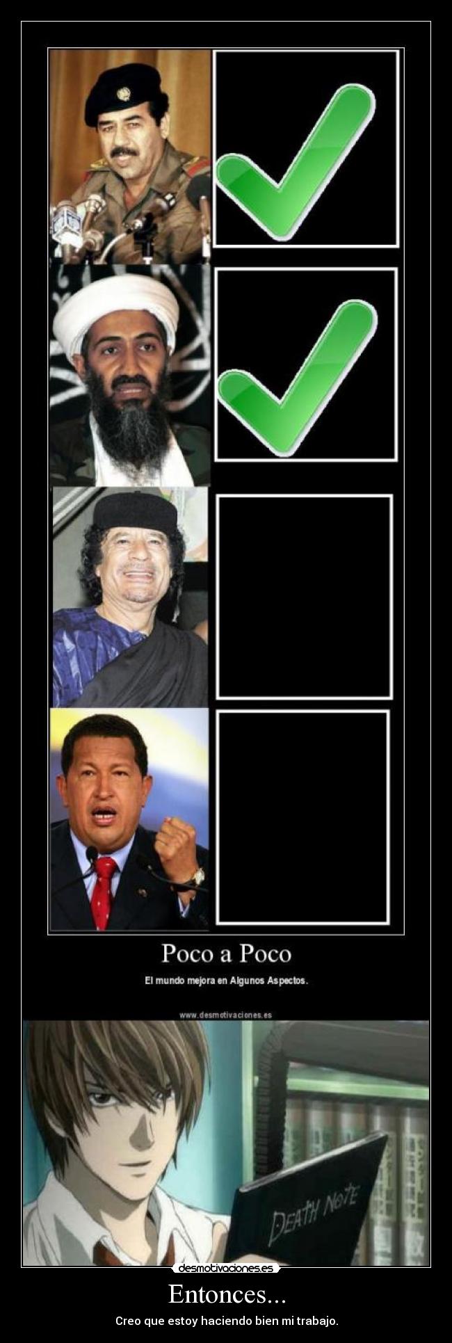 Entonces... - Creo que estoy haciendo bien mi trabajo.