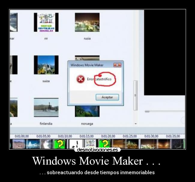 Windows Movie Maker . . . - . . . sobreactuando desde tiempos inmemoriables