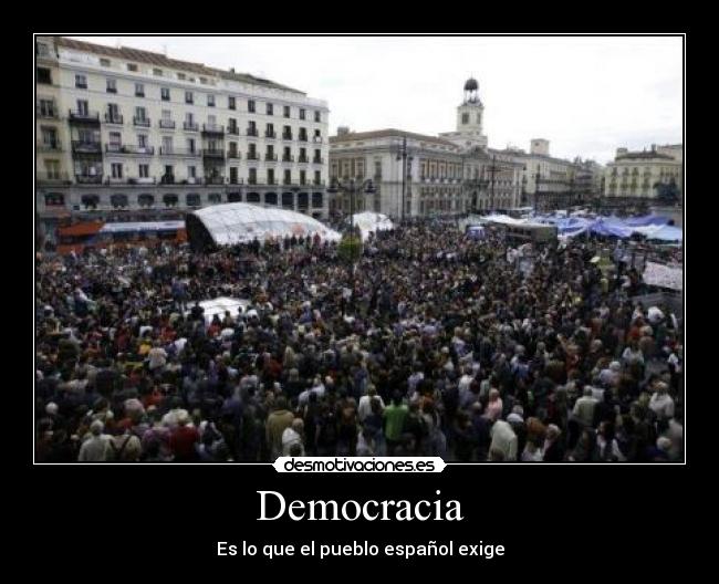 Democracia - Es lo que el pueblo español exige