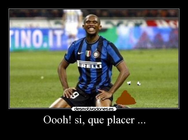 Oooh! si, que placer ... - 