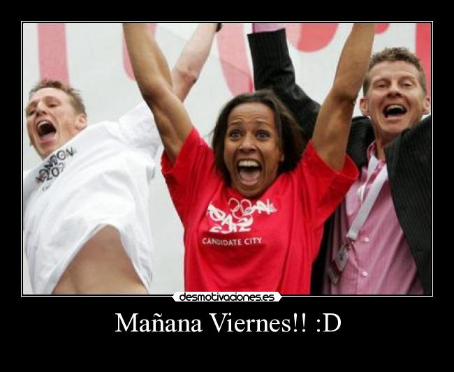 Mañana Viernes!! :D -