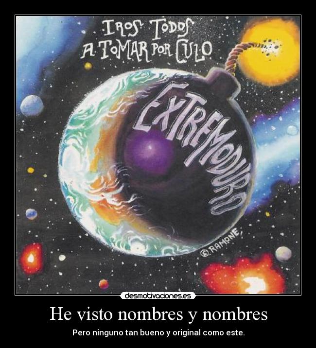 He visto nombres y nombres -