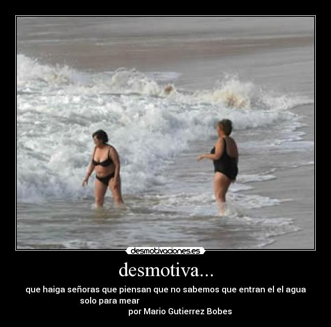 desmotiva... -