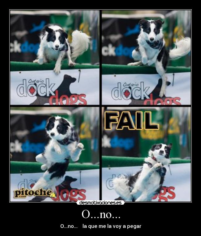 O...no... - O...no... la que me la voy a pegar
