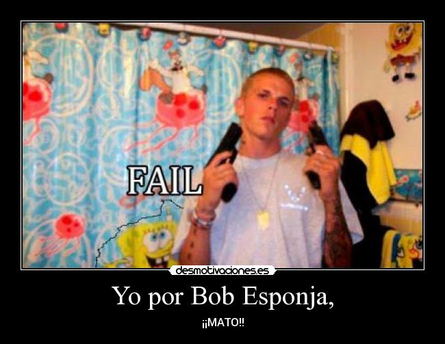 Yo por Bob Esponja, - 