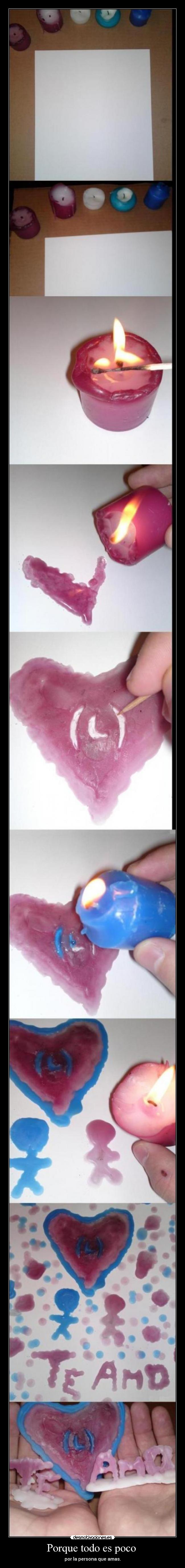 Porque todo es poco - por la persona que amas.