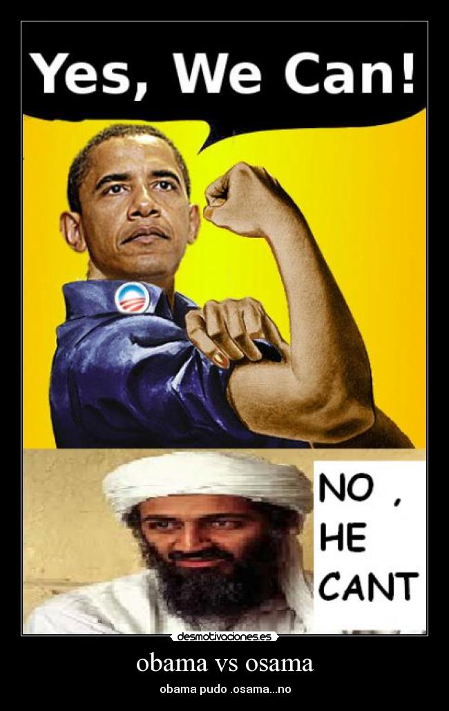 obama vs osama - obama pudo .osama...no