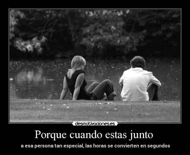 Porque cuando estas junto -