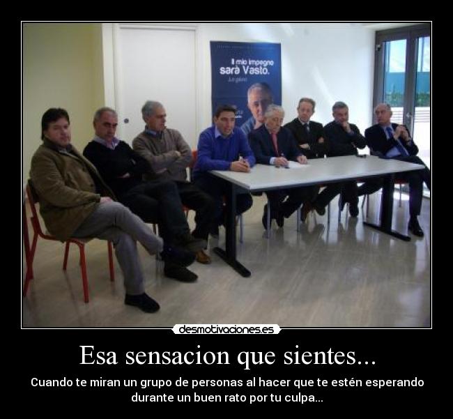Esa sensacion que sientes... -