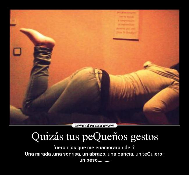 Quizás tus peQueños gestos -