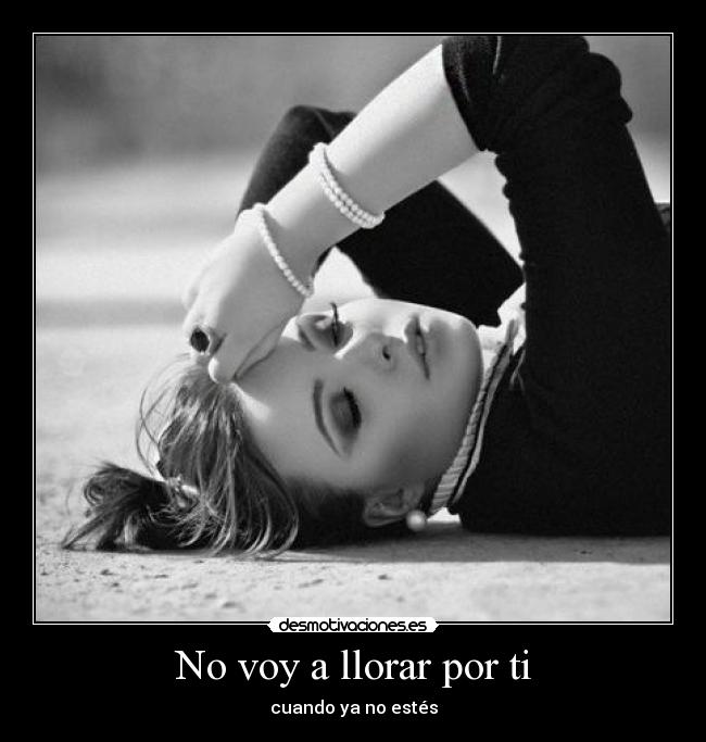 No voy a llorar por ti - cuando ya no estés