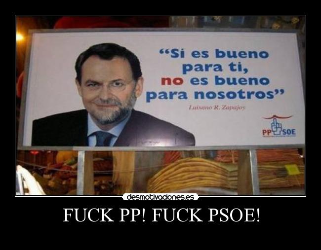 FUCK PP! FUCK PSOE! -
