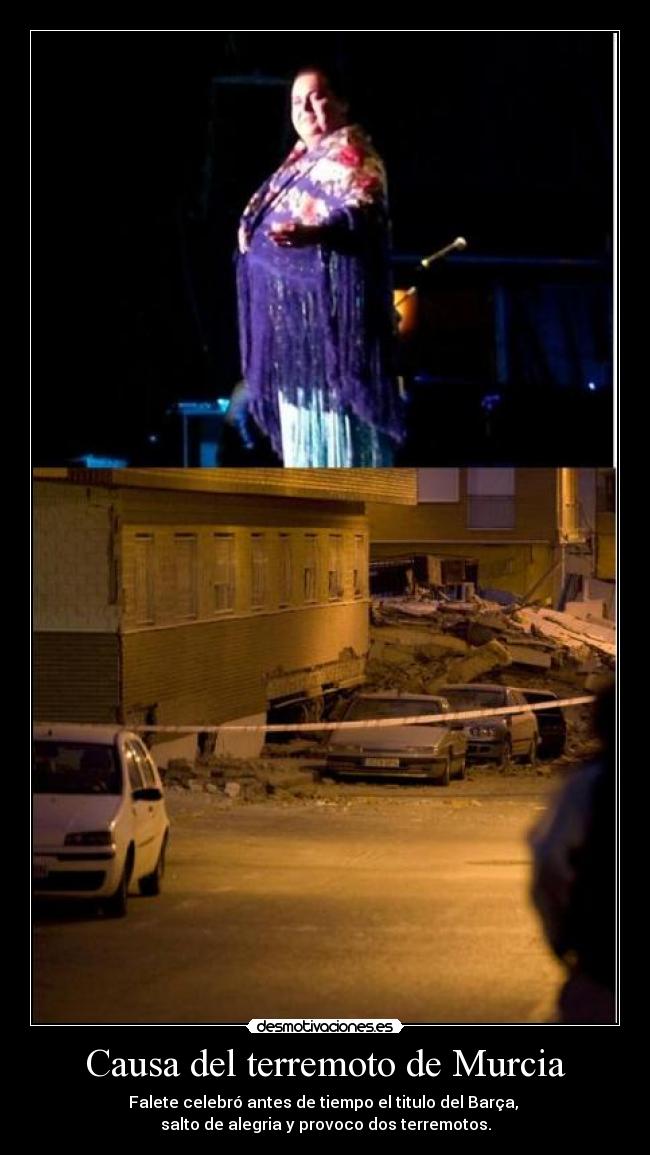 Causa del terremoto de Murcia - Falete celebró antes de tiempo el titulo del Barça,
salto de alegria y provoco dos terremotos.