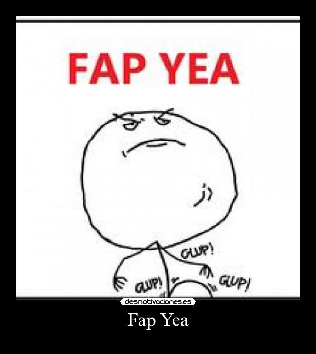 Fap Yea -