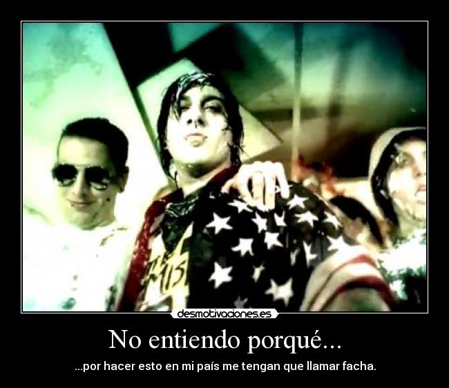 No entiendo porqué... - ...por hacer esto en mi país me tengan que llamar facha.