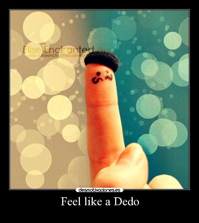 Feel like a Dedo - 
