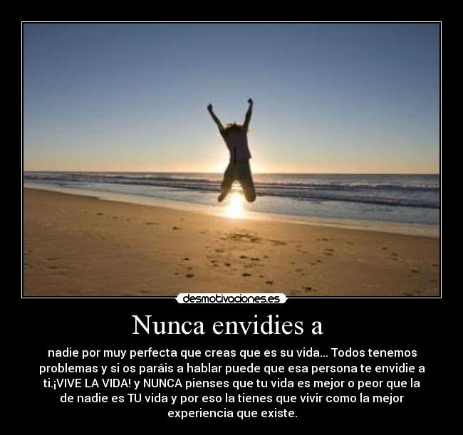 Nunca envidies a -