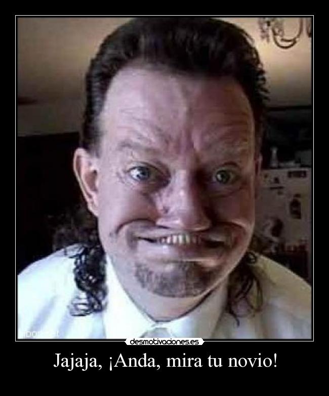 Jajaja, ¡Anda, mira tu novio! - 