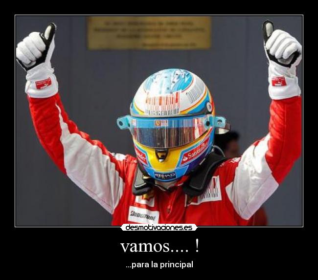 vamos.... ! - ...para la principal