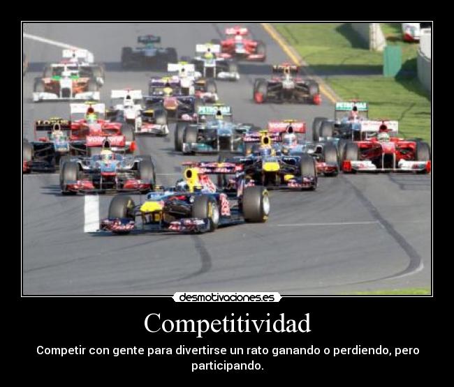 Competitividad - Competir con gente para divertirse un rato ganando o perdiendo, pero participando.