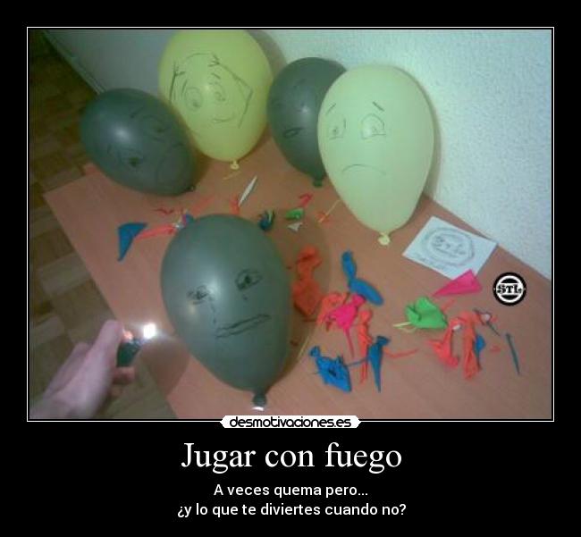 Jugar con fuego Desmotivaciones