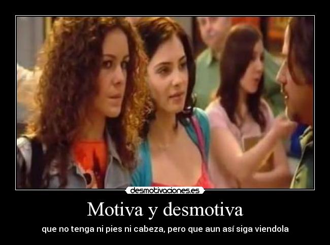 Motiva y desmotiva -