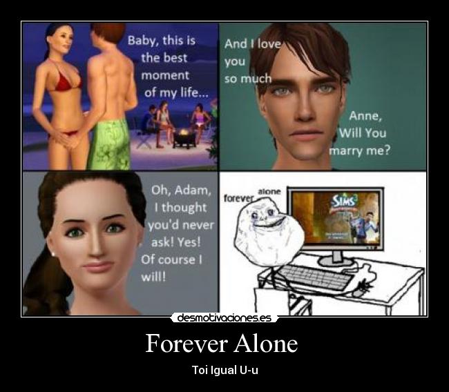Forever Alone - Toi Igual U-u
