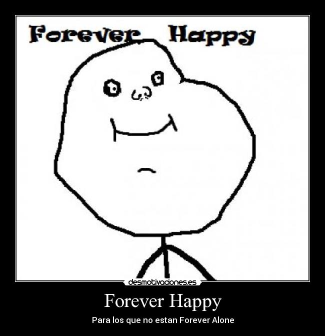 Forever Happy - Para los que no estan Forever Alone