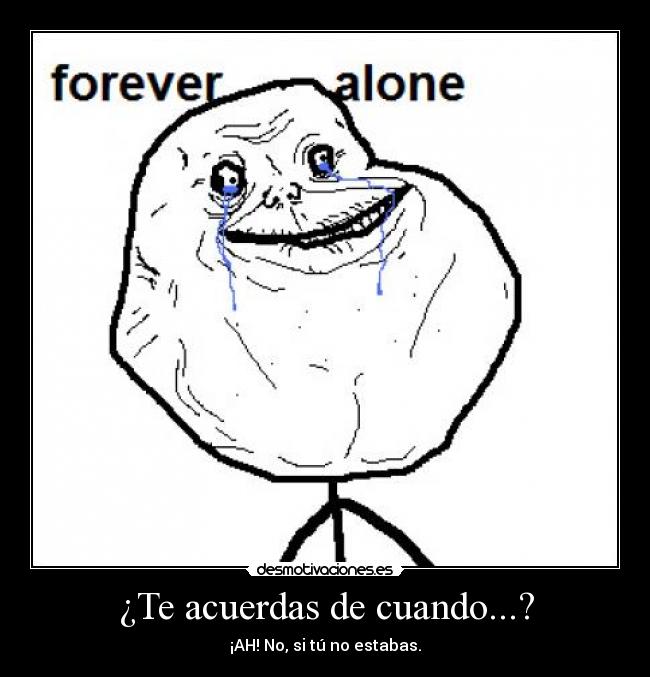 ¿Te acuerdas de cuando...? -