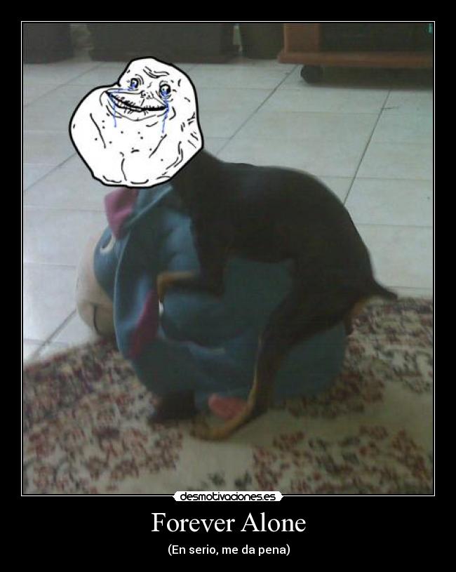 Forever Alone - 