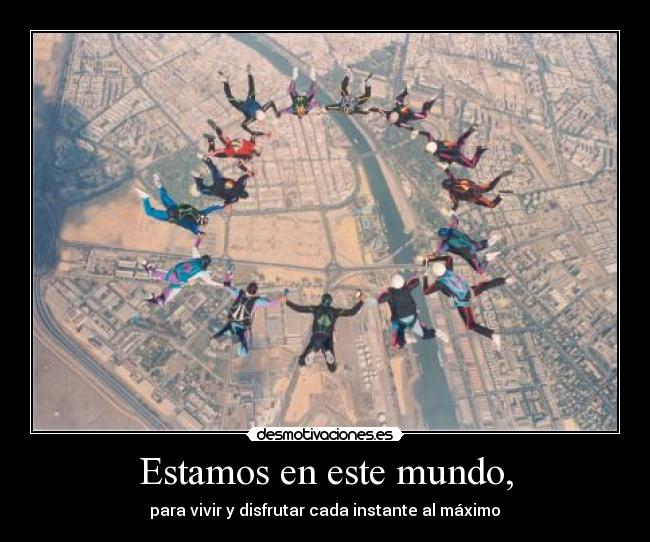 Estamos en este mundo, -