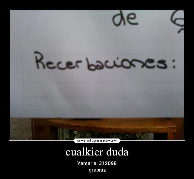 cualkier duda - Yamar al 312098
grasiaz