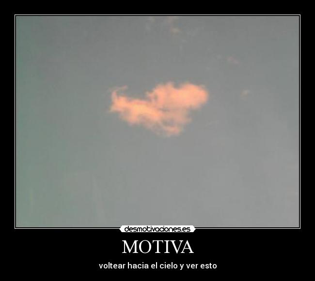 MOTIVA - voltear hacia el cielo y ver esto
