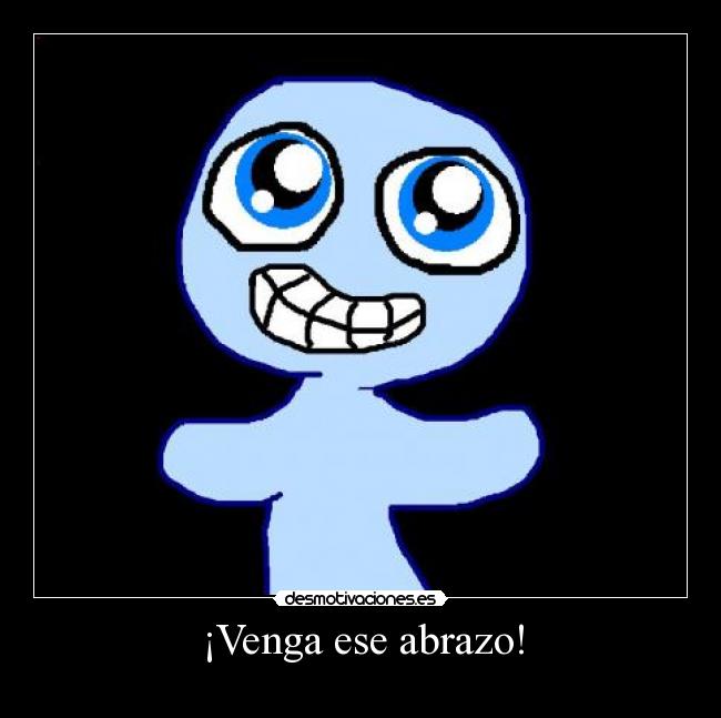 ¡Venga ese abrazo! - 