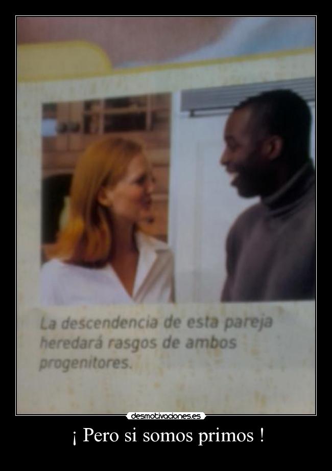 ¡ Pero si somos primos ! - 