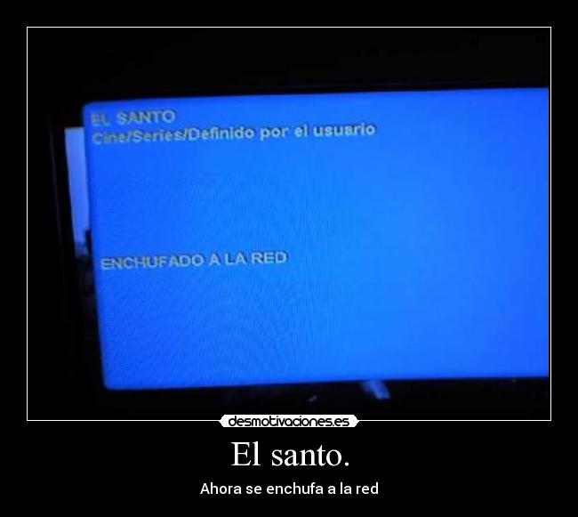 El santo. -