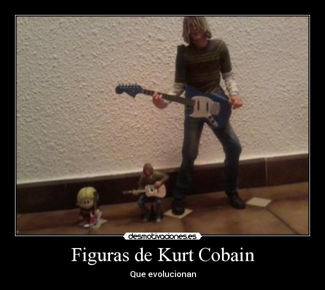 Figuras de Kurt Cobain - Que evolucionan