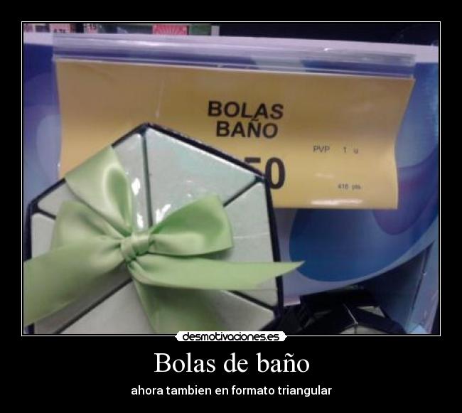 Bolas de baño - ahora tambien en formato triangular