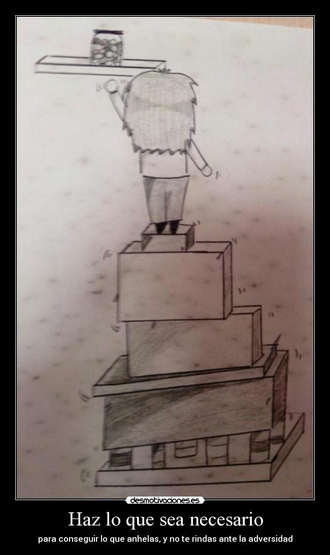 Haz lo que sea necesario -