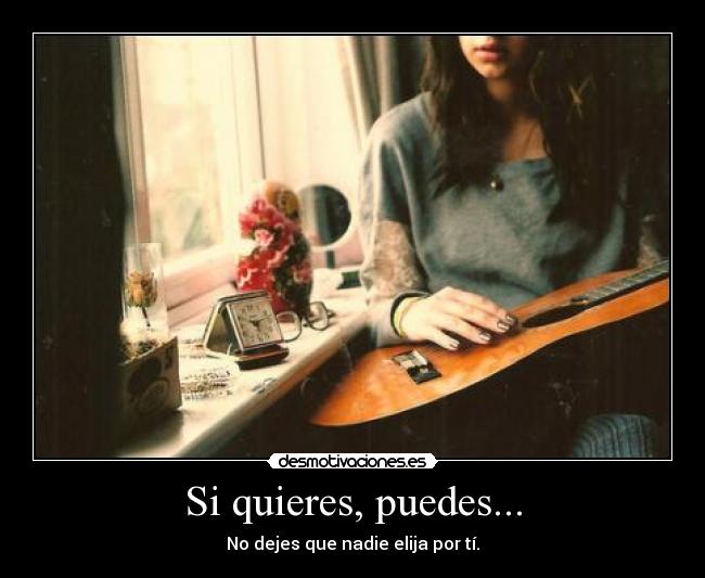Si quieres, puedes... -