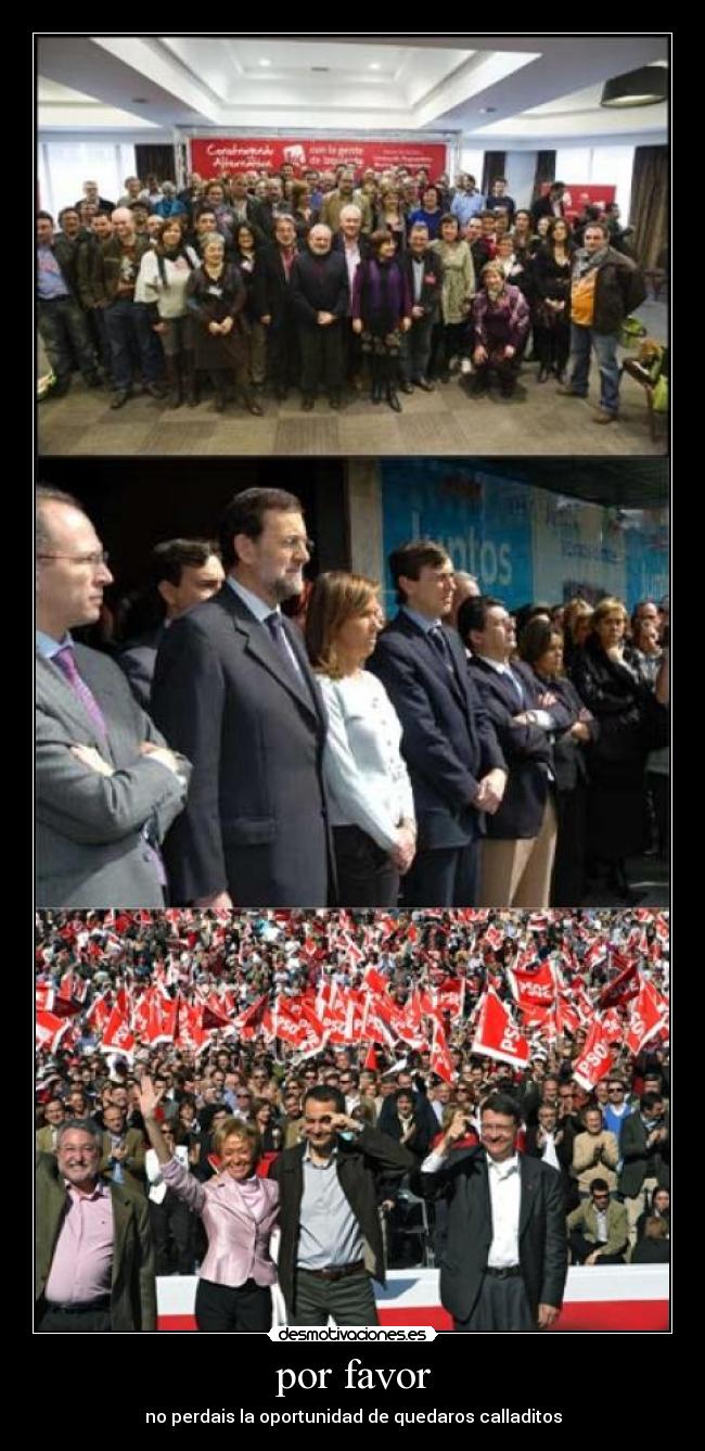 por favor - no perdais la oportunidad de quedaros calladitos