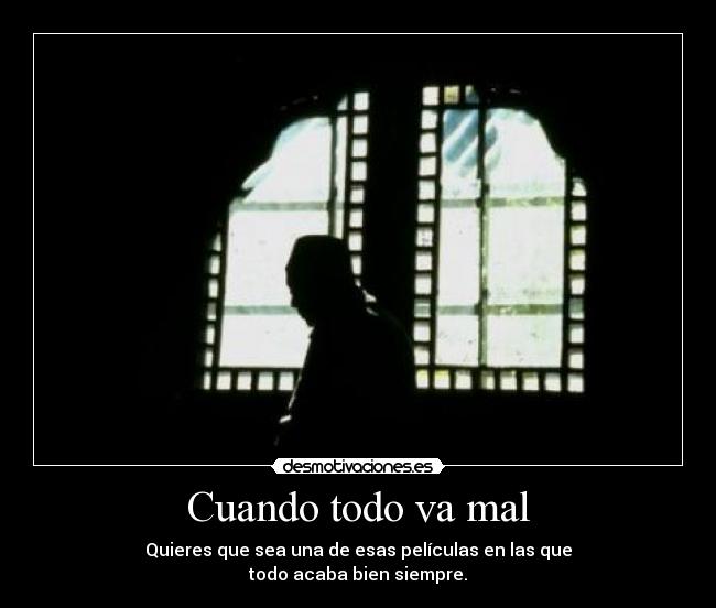 Cuando todo va mal - 